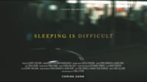 Sleeping is Difficult - Trailer