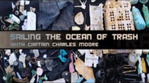 Sailing the Ocean of Trash with Captain Charles Moore