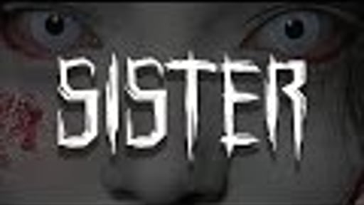 SISTER ( Officiële Korte Horror Film)