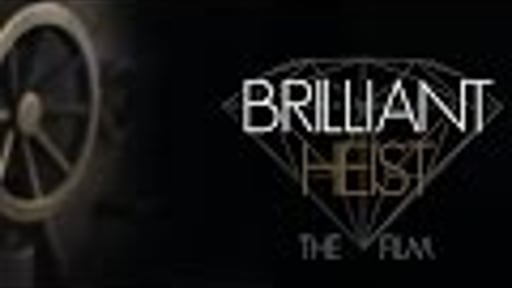 Brilliant Heist : A short film
