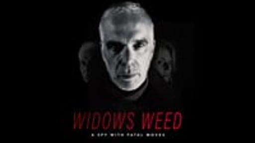 Widows Weed - a spy with fatal moves