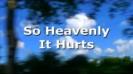 TRAILER - SO HEAVENLY IT HURTS (2005)