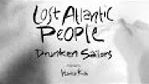Lost Atlantic People - Drunken Sailors