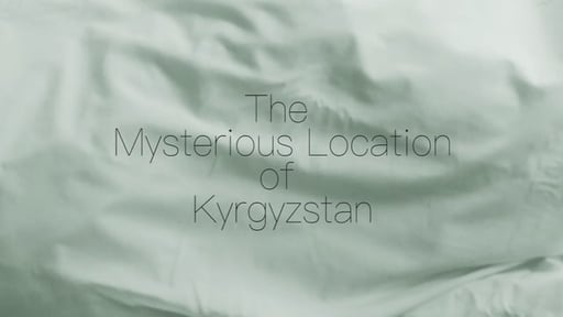 The Mysterious Location of Kyrgyzstan