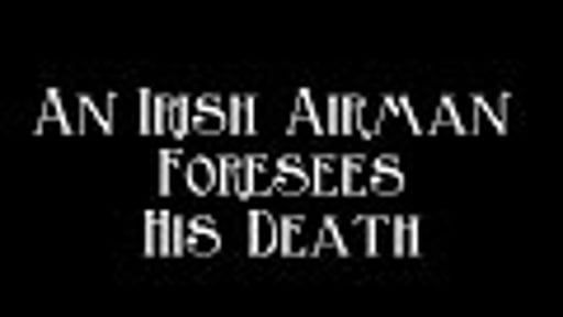 An Irish Airman Foresees His Death - William Butler Yeats