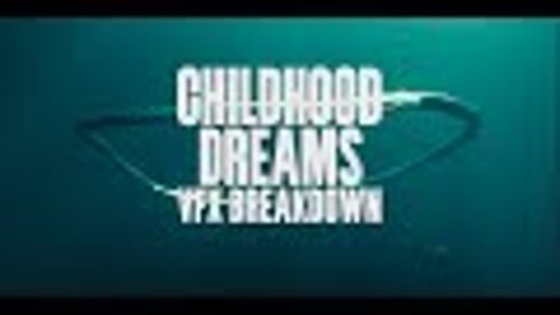 'Childhood Dreams' (2022) | VFX Breakdown