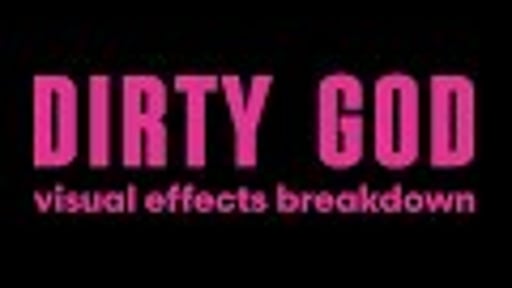 'Dirty God' (2019) | VFX Breakdown