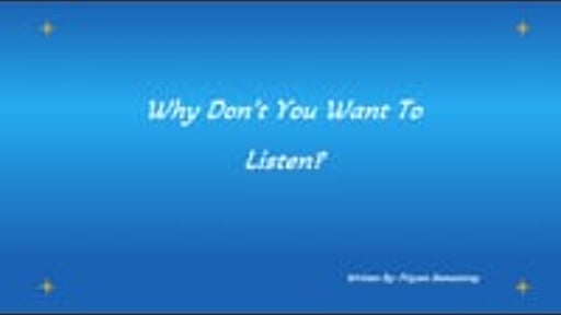 Voice acting: Why don't you want to listen (Poem narration)