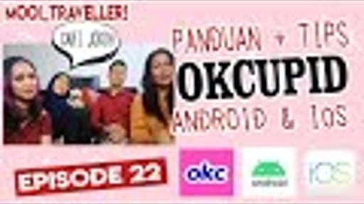 MOOI_TRAVELLER EP 22 Panduan dan Tips Cara Dapat Jodoh Dengan Aplikasi 'Okcupid for Android & IOS'