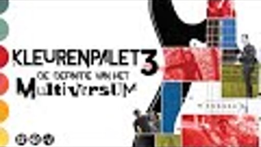 Kleurenpalet 3: De definitie van het Multiversum