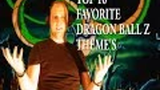 Dragon Ball Z Top 10 Favorite Theme's