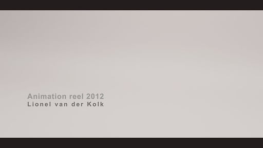 Animation reel 2012 - Lionel van der Kolk