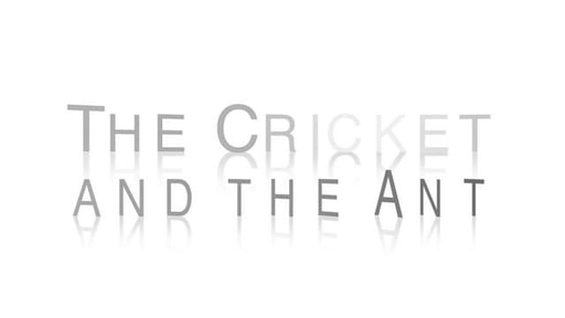 The Cricket and the Ant