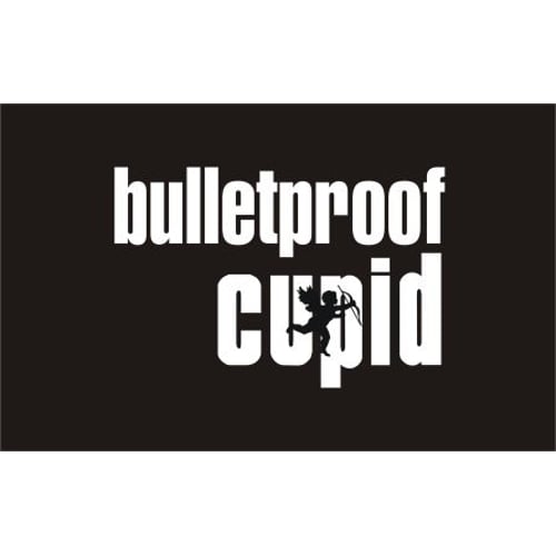 Bulletproof Cupid