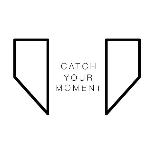 Catch Your Moment