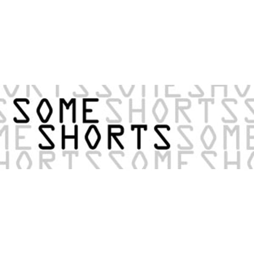 Some Shorts