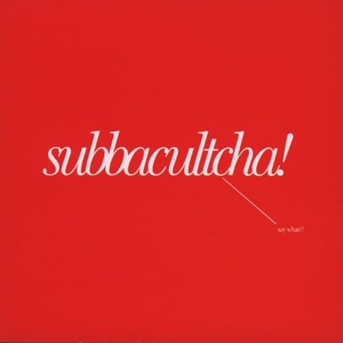 Subbacultcha!