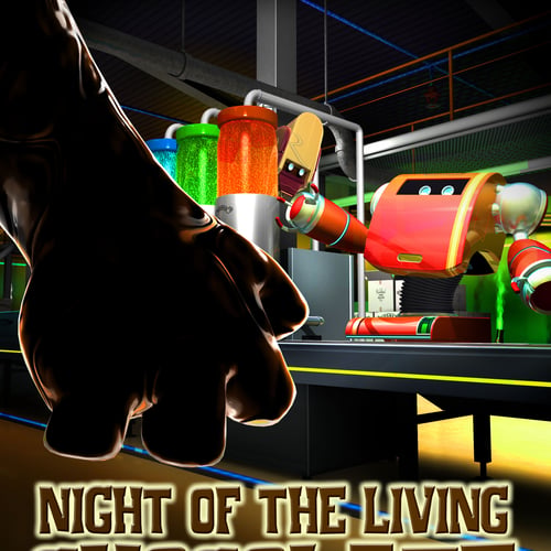 Night of the Living Chocolate