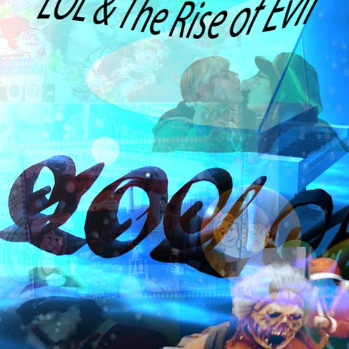 LOL & The Rise Of Evil