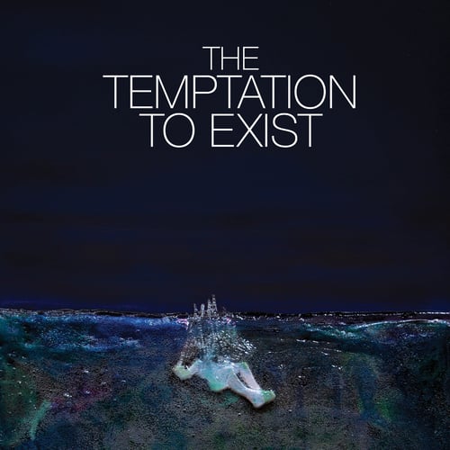 The Temptation to Exist